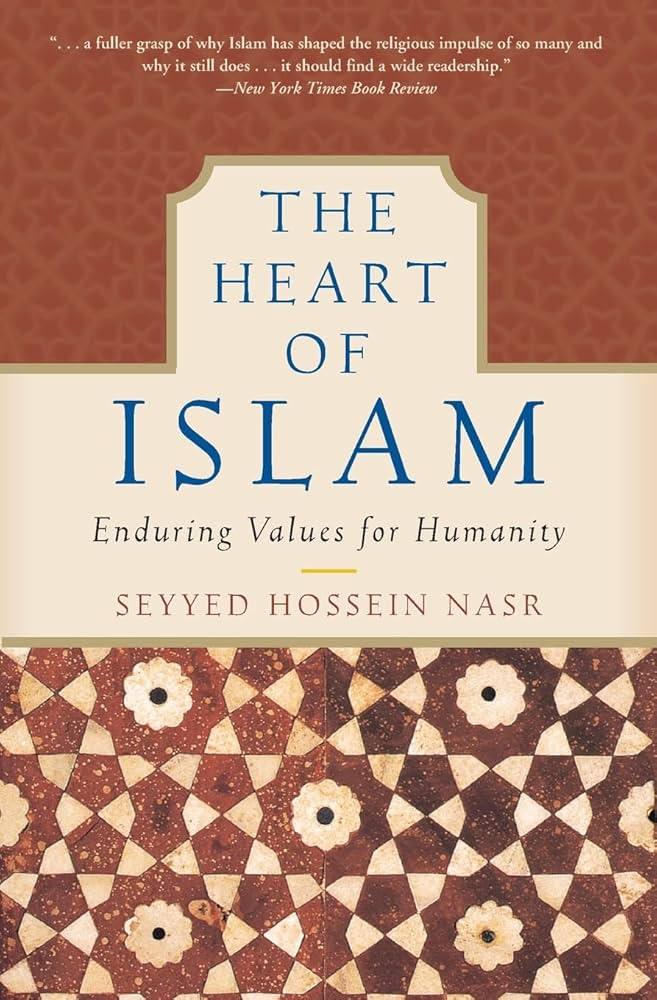 The Heart of Islam by Seyyed Hossein Nasr